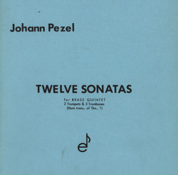Pezel, Johann Christoph 12 Sonatas für Brass Quintet Köbl Edition